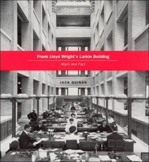 Book Frank Lloyd Wright's Larkin Building: Myth and Fact free