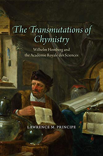 Book The Transmutations of Chymistry: Wilhelm Homberg and the Académie Royale des Sciences (Synthesis) free
