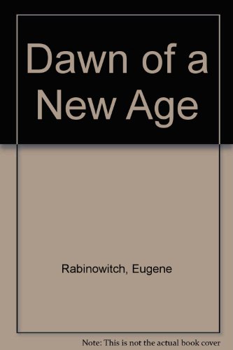 Book Dawn Of A New Age: Essays On Science And Human Affairs free