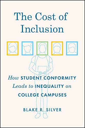Book The Cost of Inclusion: How Student Conformity Leads to Inequality on College Campuses free