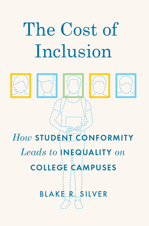 Book The Cost of Inclusion: How Student Conformity Leads to Inequality on College Campuses free