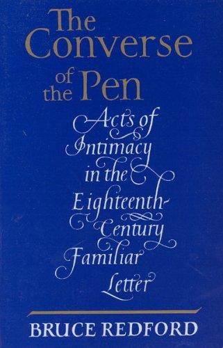 Book The Converse of the Pen: Acts of Intimacy in the Eighteenth-Century Familiar Letter (Chicago Original Paperback) free