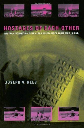 Book Hostages of Each Other: The Transformation of Nuclear Safety since Three Mile Island free