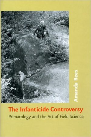 Book The Infanticide Controversy: Primatology and the Art of Field Science free