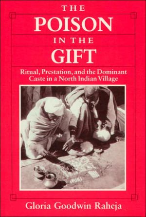 Book The Poison in the Gift: Ritual, Prestation and the Dominant Caste in a North Indian Village free