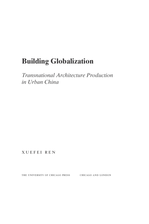 Book Building Globalization: Transnational Architecture Production in Urban China free