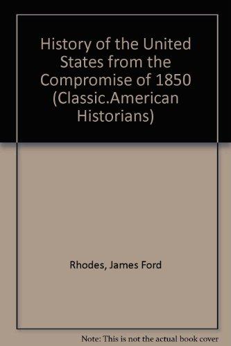 Book History Of The United States From The Compromise Of 1850 (classic American Historians) free