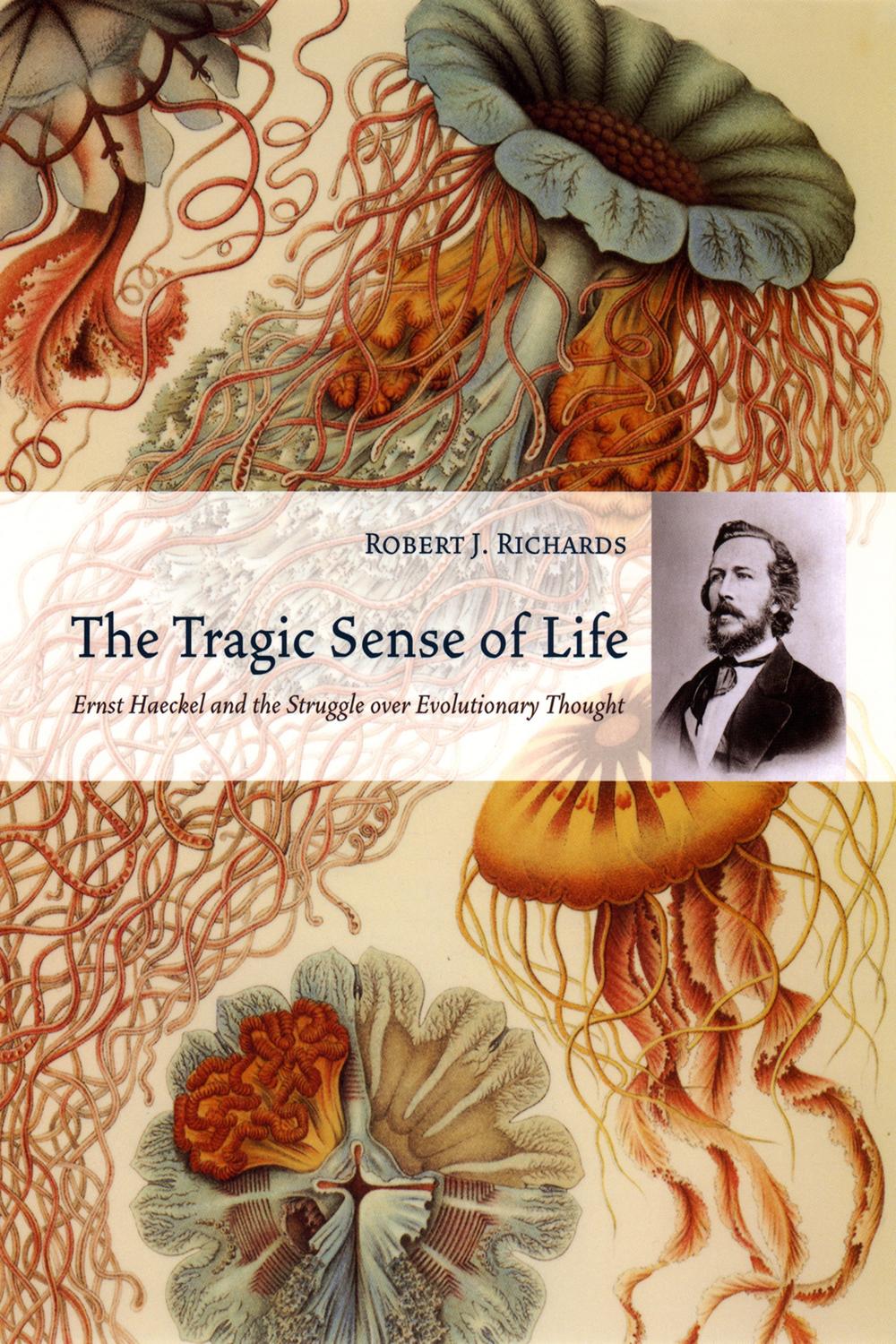 Book The Tragic Sense of Life: Ernst Haeckel and the Struggle over Evolutionary Thought free