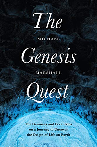 Book The Genesis Quest: The Geniuses and Eccentrics on a Journey to Uncover the Origin of Life on Earth free