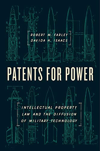 Book Patents for Power: Intellectual Property Law and the Diffusion of Military Technology free