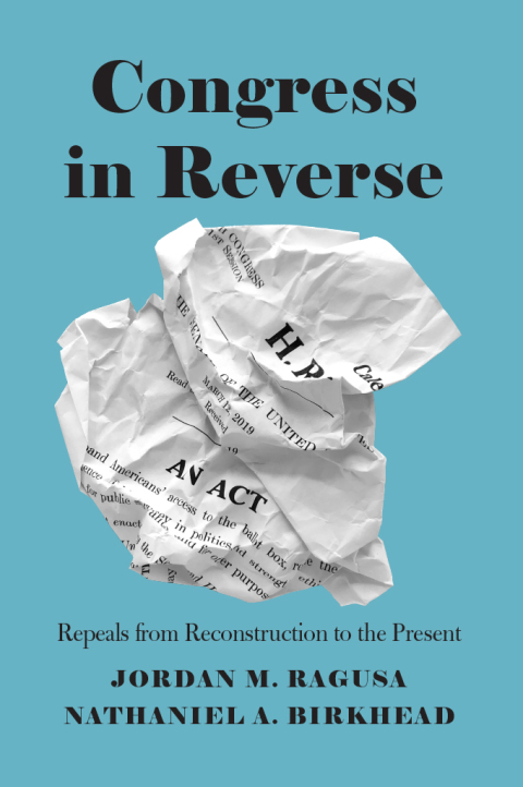 Book Congress in Reverse: Repeals from Reconstruction to the Present free