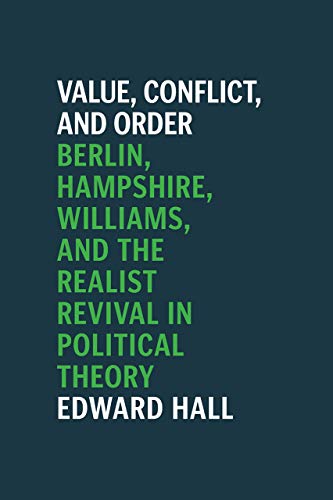 Book Value, Conflict, and Order: Berlin, Hampshire, Williams, and the Realist Revival in Political Theory free