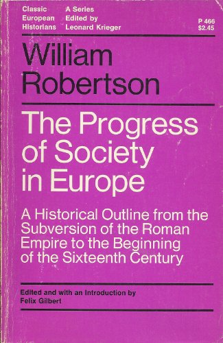 Book The Progress Of Society In Europe: A Historical Outline From The Subversion Of The Roman Empire To The Beginning Of The Sixteenth Century (classic European Historians) free