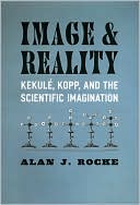 Book Image and Reality: Kekulé, Kopp, and the Scientific Imagination (Synthesis) free