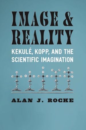 Book Image and Reality: Kekulé, Kopp, and the Scientific Imagination (Synthesis) free
