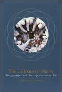 Book The Culture of Islam: Changing Aspects of Contemporary Muslim Life free
