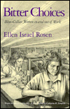 Book Bitter Choices: Blue Collar Women in and Out of Work (Women in Culture & Society) free