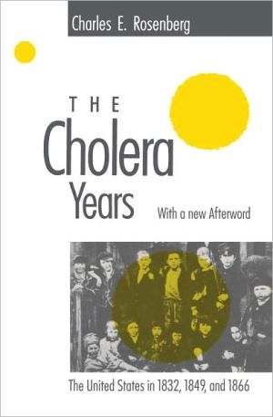 Book The Cholera Years: The United States in 1832, 1849, and 1866 free