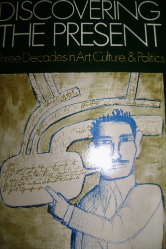 Book Discovering the Present: Three Decades in Art, Culture, and Politics free
