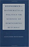 Book Economics--Mathematical Politics or Science of Diminishing Returns? (Science and Its Conceptual Foundations series) free