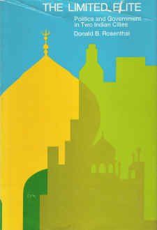 Book The Limited Elite: Politics and Government in Two Indian Cities [Mar 31, 1971] Rosenthal, Donald B. free
