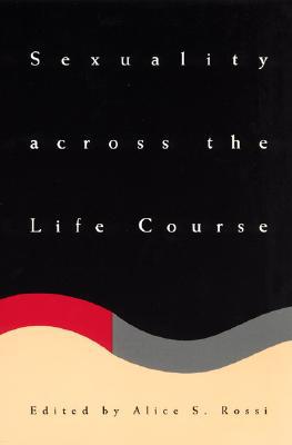 Book Sexuality across the Life Course (The John D. and Catherine T. MacArthur Foundation Series on Mental Health and Development, Studies on Successful Midlife Development) free