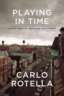 Book Playing in Time: Essays, Profiles, and Other True Stories free