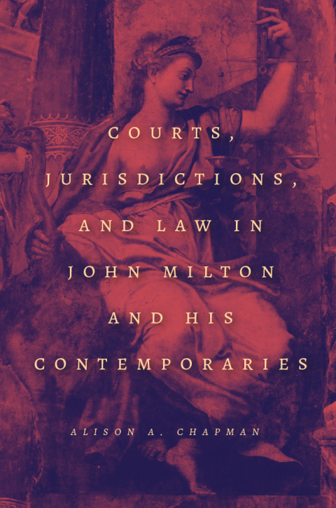 Book Courts, Jurisdictions, and Law in John Milton and His Contemporaries free