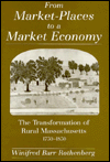 Book From Market-Places to a Market Economy: The Transformation of Rural Massachusetts, 1750-1850 free