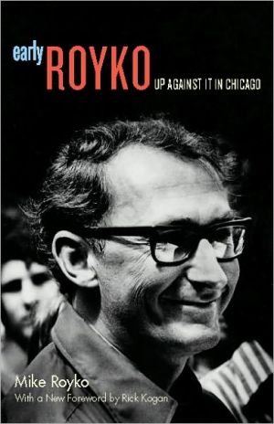 Book Early Royko: Up Against It in Chicago free