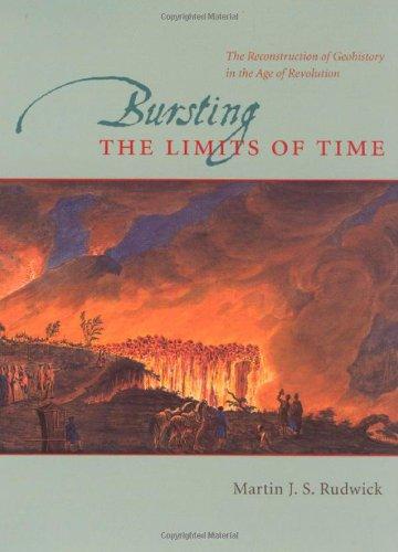 Book Bursting the Limits of Time: The Reconstruction of Geohistory in the Age of Revolution free