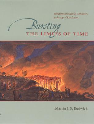 Book Bursting the Limits of Time: The Reconstruction of Geohistory in the Age of Revolution free