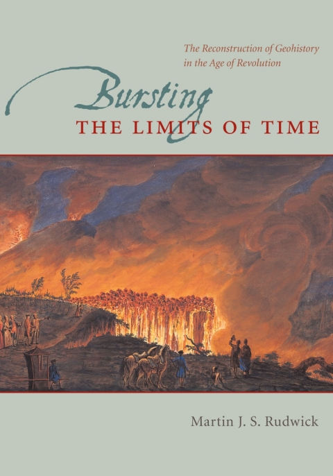 Book Bursting the Limits of Time: The Reconstruction of Geohistory in the Age of Revolution free