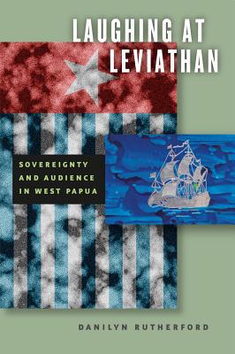 Book Laughing at Leviathan: Sovereignty and Audience in West Papua (Chicago Studies in Practices of Meaning) free