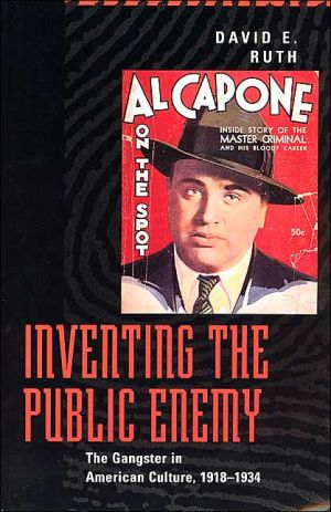 Book Inventing the Public Enemy: The Gangster in American Culture, 1918-1934 free