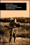 Book Picturing Empire: Photography and the Visualization of the British Empire free
