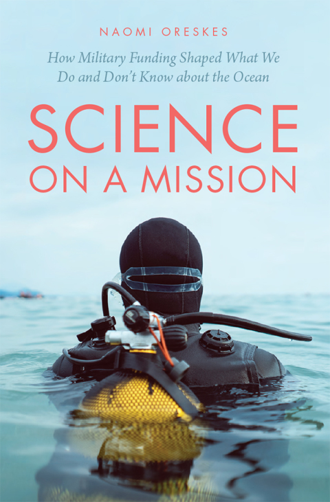 Book Science on a Mission: How Military Funding Shaped What We Do and Don’t Know about the Ocean free
