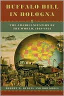 Book Buffalo Bill in Bologna: The Americanization of the World, 1869-1922 free