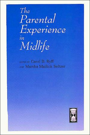 Book The Parental Experience in Midlife (The John D. and Catherine T. MacArthur Foundation Series on Mental Health and Development, Studies on Successful Midlife Development) free