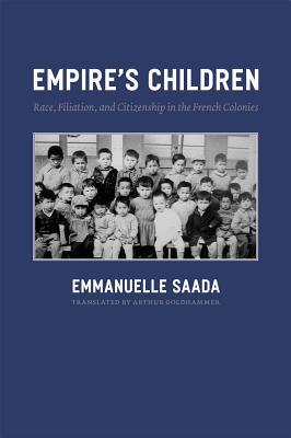 Book Empire's Children: Race, Filiation, and Citizenship in the French Colonies free