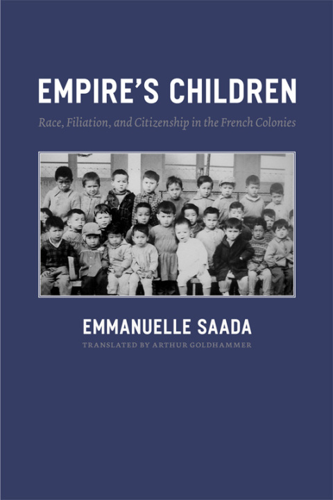 Book Empire's Children: Race, Filiation, and Citizenship in the French Colonies free