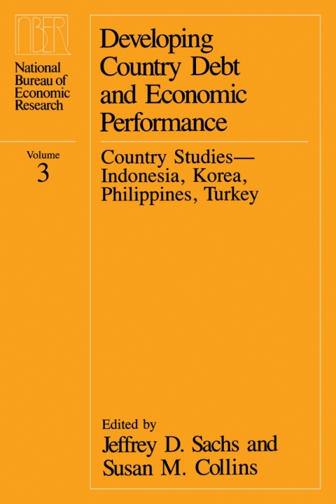 Book Developing Country Debt and Economic Performance, Volume 3: Country Studies--Indonesia, Korea, Philippines, Turkey (National Bureau of Economic Research Project Report) free