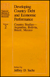 Book Developing Country Debt and Economic Performance, Volume 2: Country Studies--Argentina, Bolivia, Brazil, Mexico (National Bureau of Economic Research Project Report) free