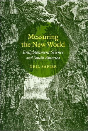 Book Measuring the New World: Enlightenment Science and South America free