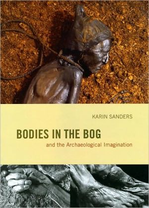 Book Bodies in the Bog and the Archaeological Imagination free