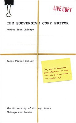 Book The Subversive Copy Editor: Advice from Chicago (or, How to Negotiate Good Relationships with Your Writers, Your Colleagues, and Yourself) (Chicago Guides to Writing, Editing, and Publishing) free