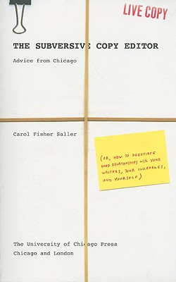 Book The Subversive Copy Editor: Advice from Chicago (or, How to Negotiate Good Relationships with Your Writers, Your Colleagues, and Yourself) (Chicago Guides to Writing, Editing, and Publishing) free