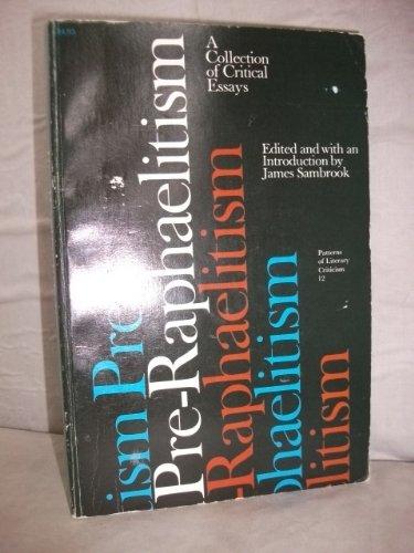 Book Pre Raphaelitism: A Collection Of Critical Essays (patterns Of Literary Critical) free