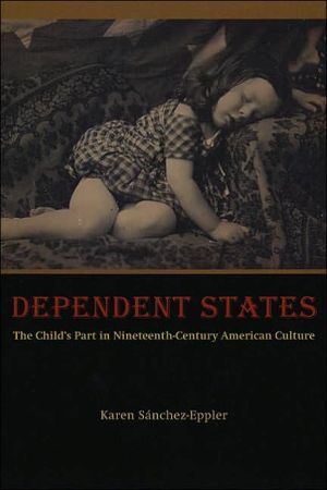 Book Dependent States: The Child's Part In Nineteenth-century American Culture free