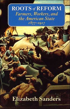 Book Roots of Reform: Farmers, Workers, and the American State, 1877-1917 (Volume 1999) (American Politics and Political Economy Series) free